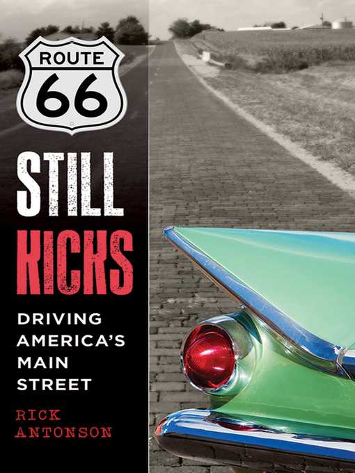 Title details for Route 66 Still Kicks by Rick Antonson - Available